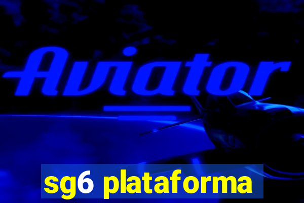 sg6 plataforma